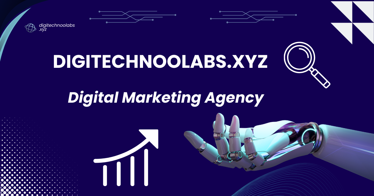 What Is Digital Marketing Agency Digitechnoolabs.xyz