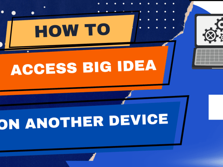 How to Access Big Idea on Another Device: A Comprehensive Guide