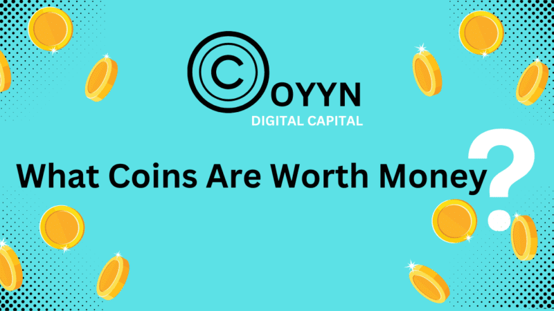 Coyyn What Coins Are Worth Money: The Most Valuable Coins