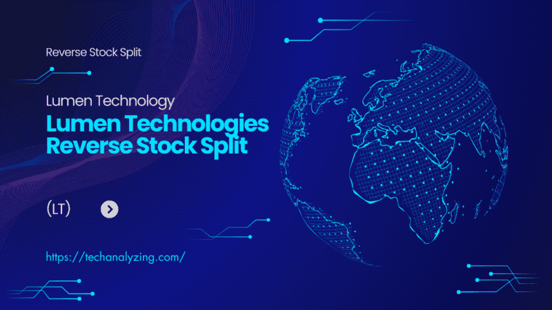 Lumen Technologies reverse stock split & All detail about LT