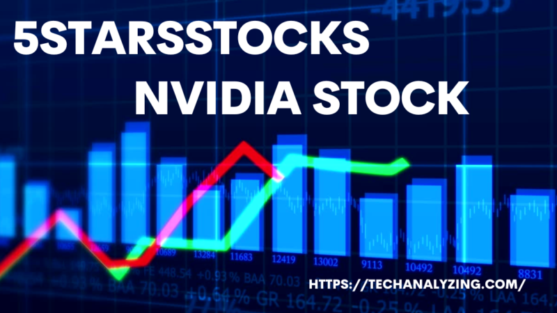 5starsstocks Nvidia Stock: A Complete Overview and Analysis