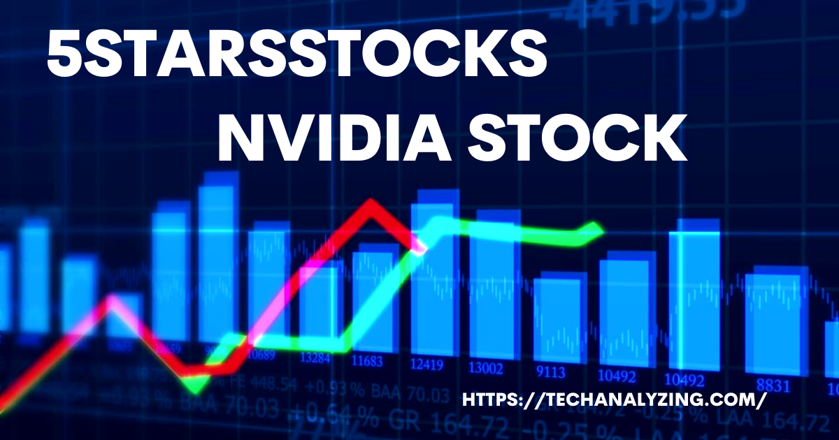 5starsstocks Nvidia Stock: A Complete Overview and Analysis