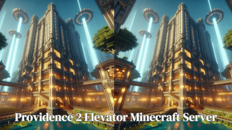 Explore and Build: Providence 2 Elevator Minecraft Server