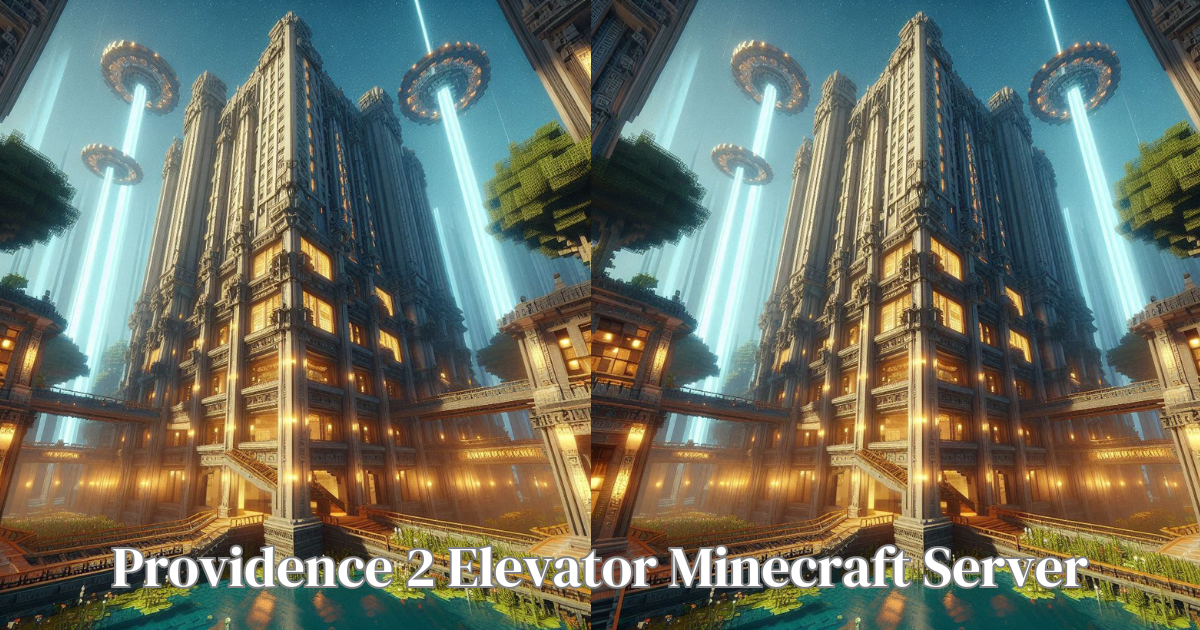 Explore and Build: Providence 2 Elevator Minecraft Server