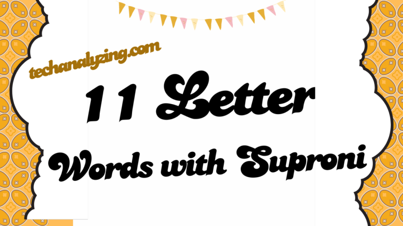 Discovering the Magic of 11 Letter Words with Suproni