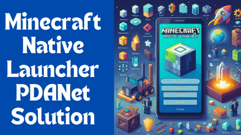 Cracking the Minecraft Native Launcher PDANet Solution