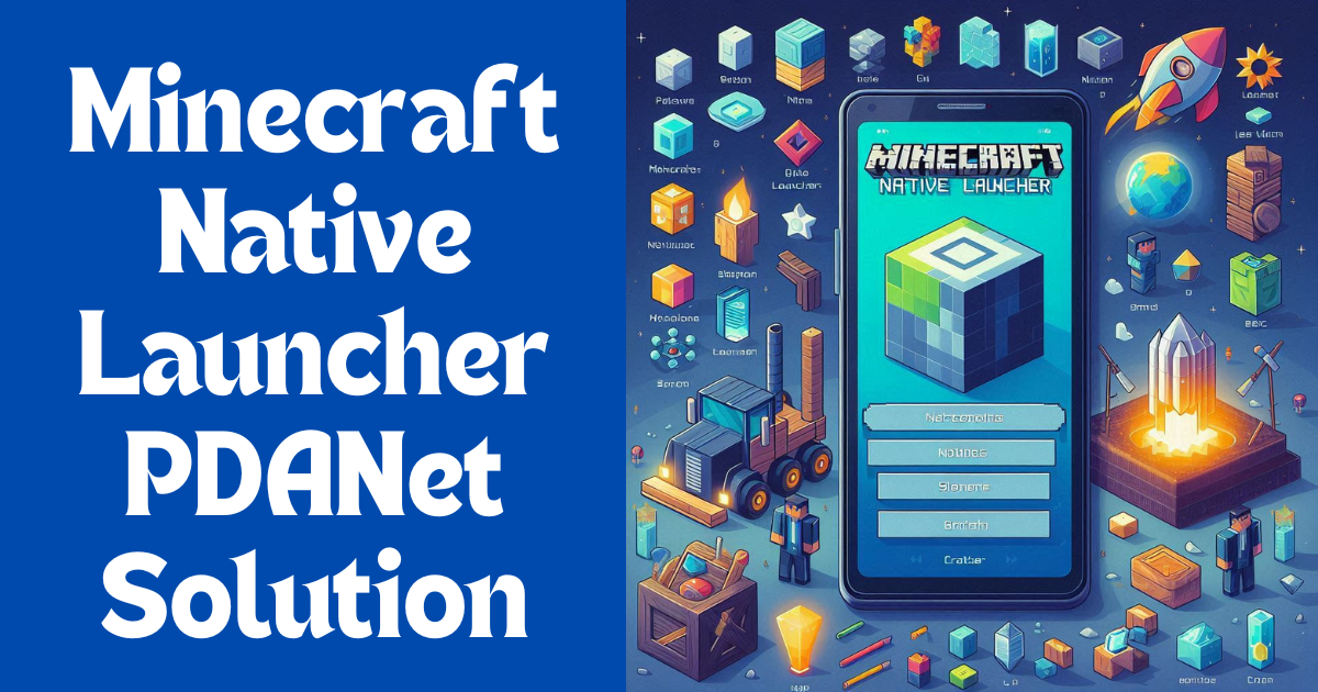 Cracking the Minecraft Native Launcher PDANet Solution