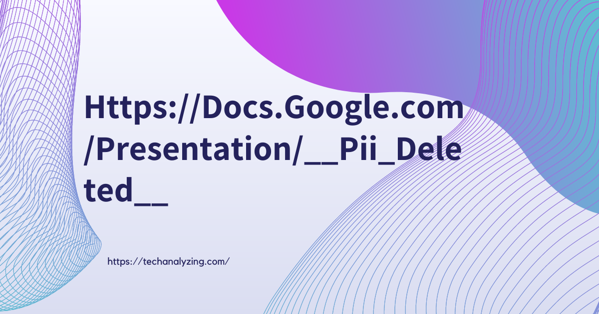 Handle: https://docs.google.com/presentation/__pii_deleted__